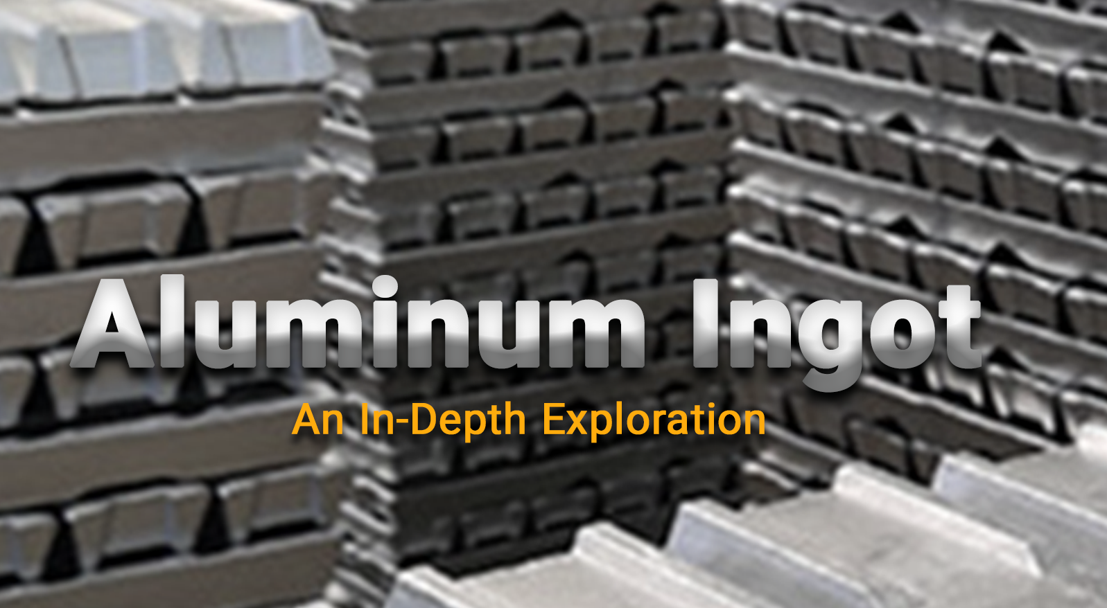 Aluminum Ingot: An In-Depth Exploration