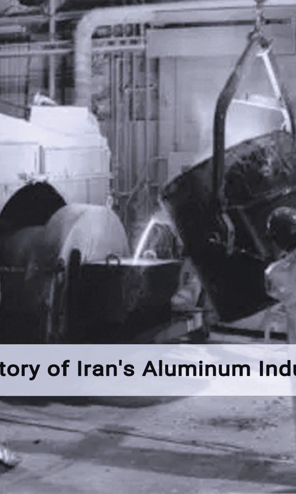 History of Iran's Aluminum Industry: Evolution, Challenges, and Future Prospects