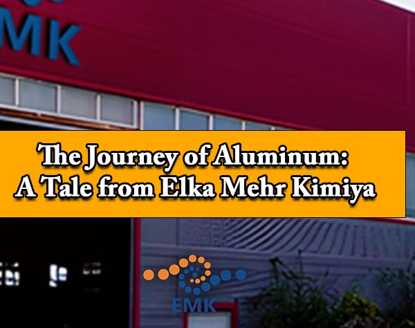 The Journey of Aluminum: A Tale from Elka Mehr Kimiya