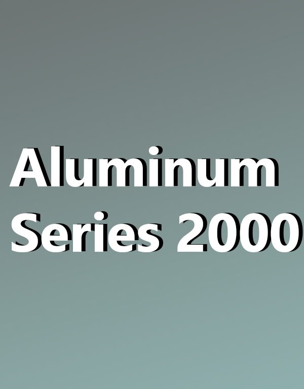 Overview of materials for 2000 Series Aluminum Alloy