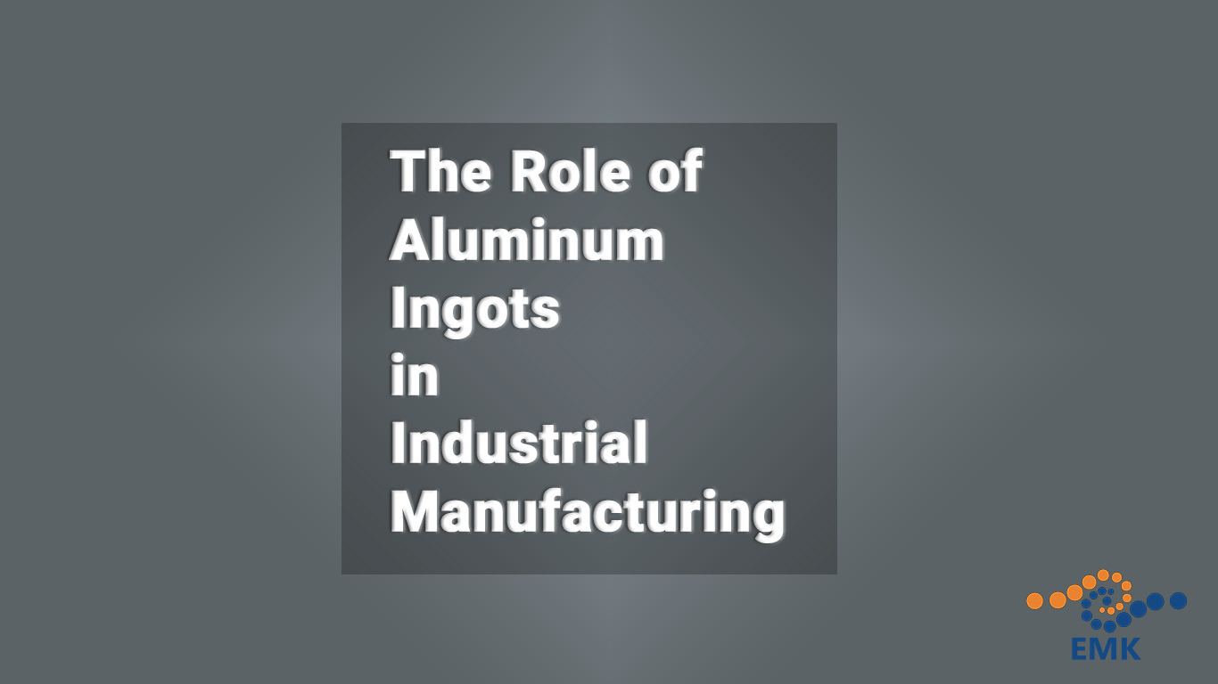 The Role of Aluminum Ingots in Industrial Manufacturing
