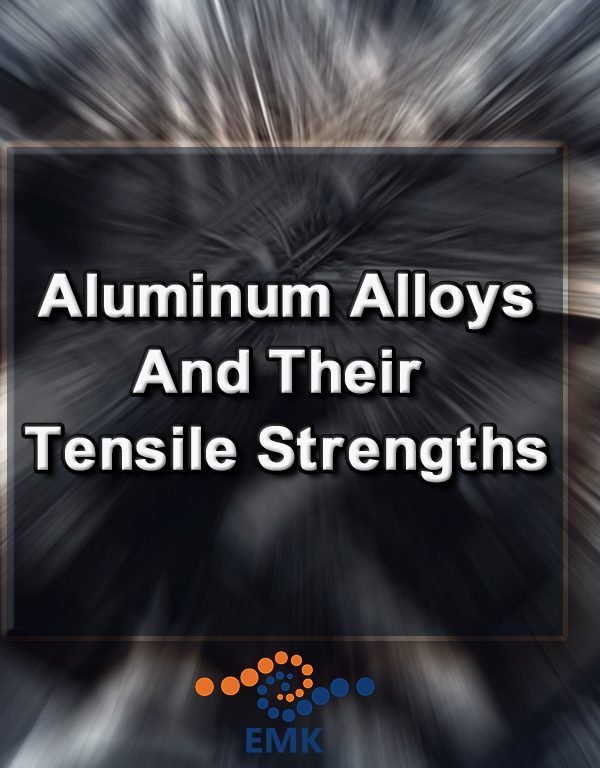 Aluminum Alloys and Their Tensile Strengths