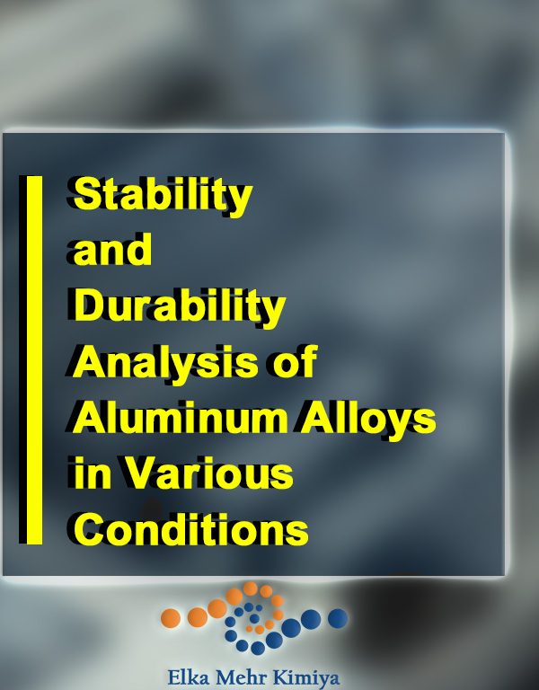 Stability and Durability Analysis of Aluminum Alloys in Various Conditions