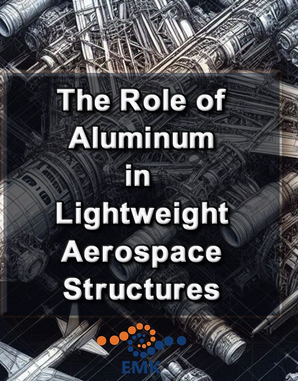 The Role of Aluminum in Lightweight Aerospace Structures