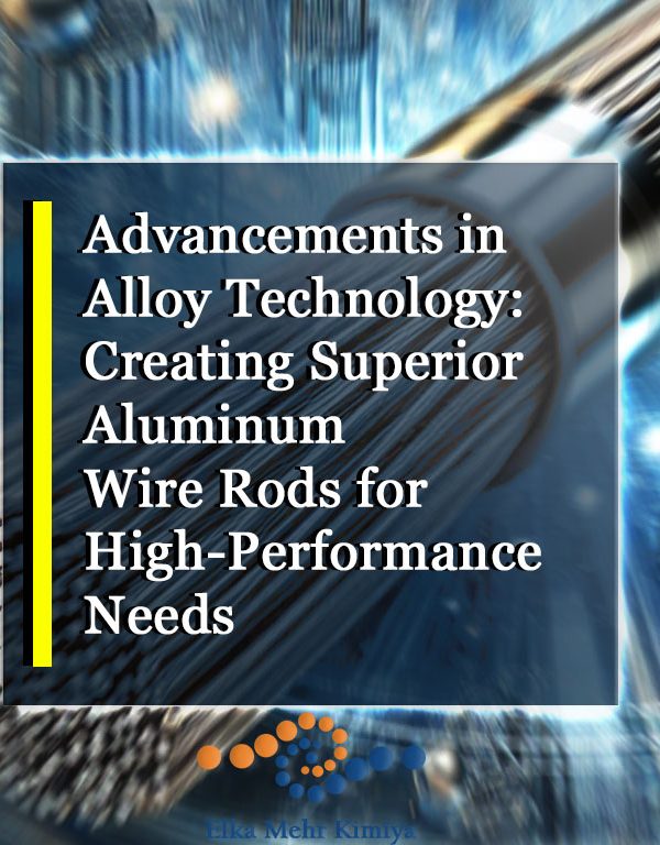 "Advancements in Alloy Technology: Creating Superior Aluminum Wire Rods for High-Performance Needs