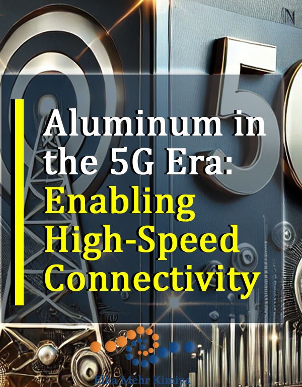 Aluminum in the 5G Era: Enabling High-Speed Connectivity