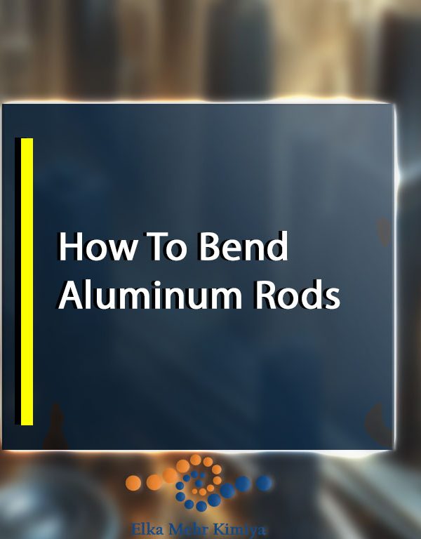 Bend Aluminum Rods