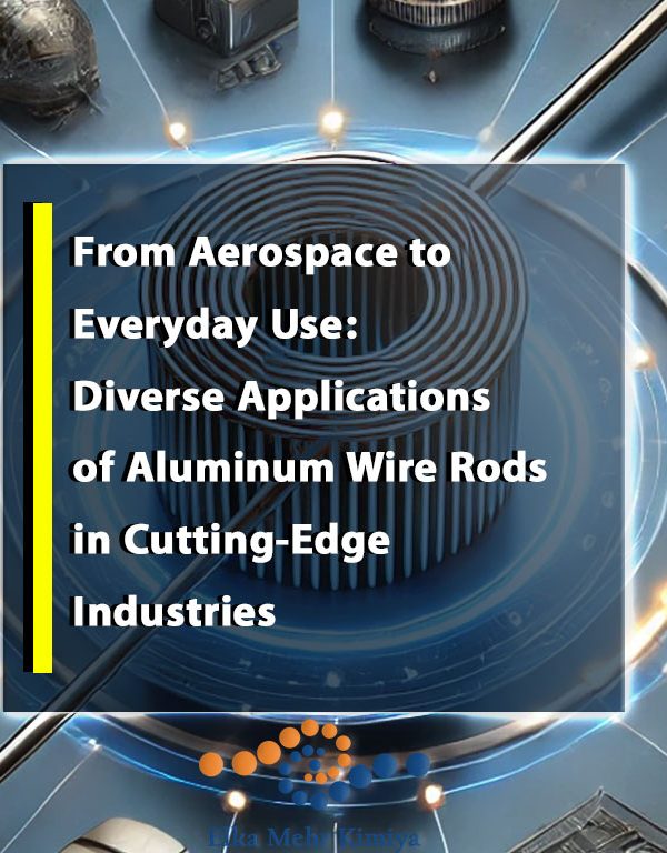 From Aerospace to Everyday Use: Diverse Applications of Aluminum Wire Rods in Cutting-Edge Industries
