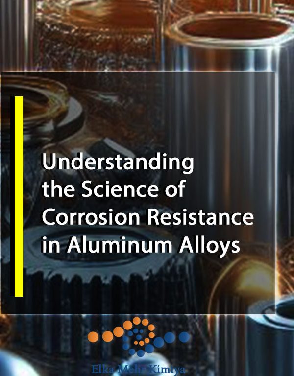 Understanding the Science of Corrosion Resistance in Aluminum Alloys
