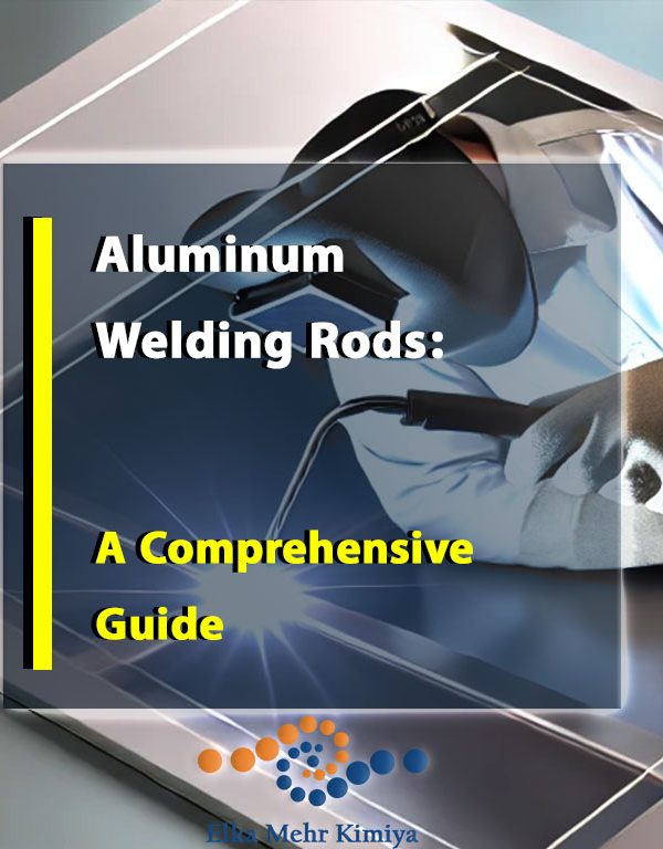 Aluminum Welding Rods: A Comprehensive Guide