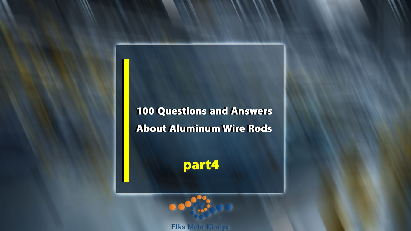100 Questions and Answers About Aluminum Wire Rods (Part 3)