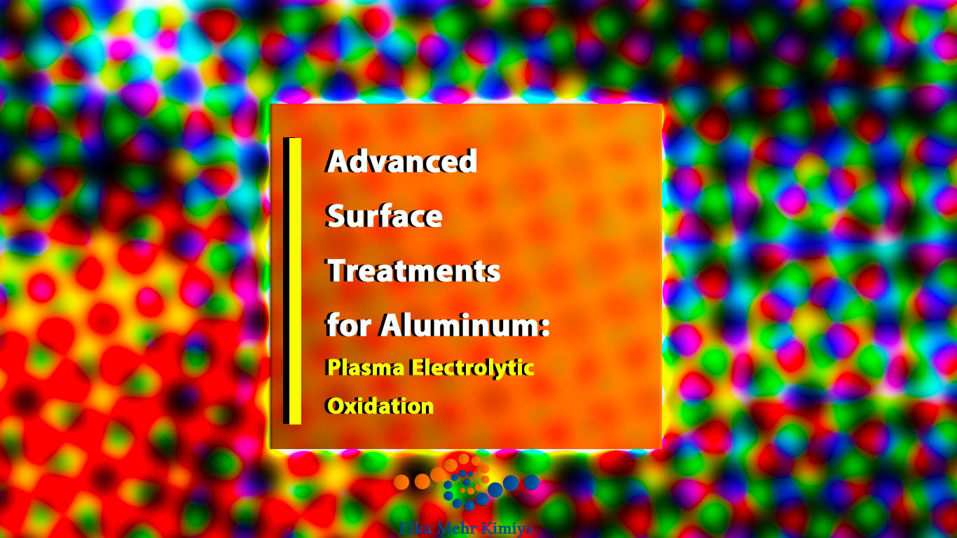 Advanced Surface Treatments for Aluminum: Plasma Electrolytic Oxidation