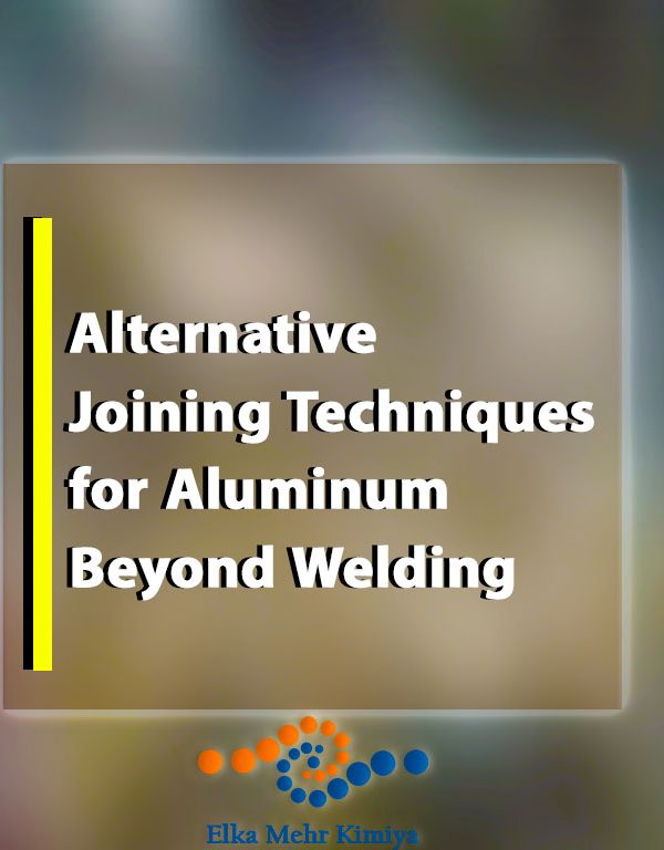 Alternative Joining Techniques for Aluminum Beyond Welding
