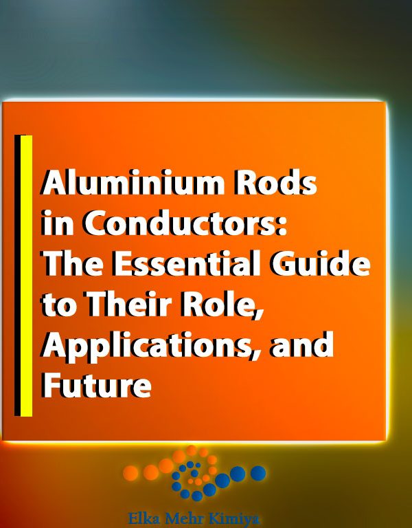 Aluminium Rods in Conductors: The Essential Guide to Their Role, Applications, and Future