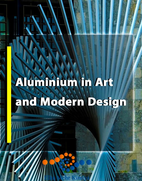 Aluminium in Art and Modern Design