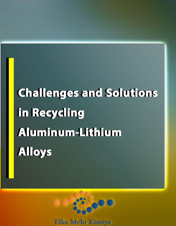 Challenges and Solutions in Recycling Aluminum-Lithium Alloys