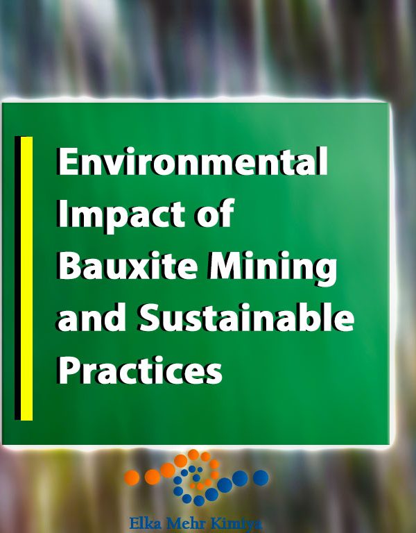 Environmental Impact of Bauxite Mining and Sustainable Practices