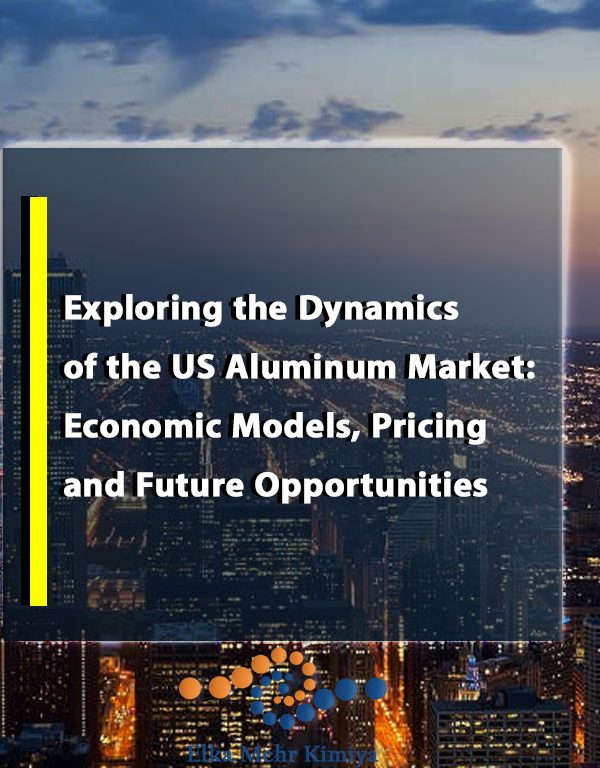 Exploring the Dynamics of the US Aluminum Market: Economic Models, Pricing, and Future Opportunities
