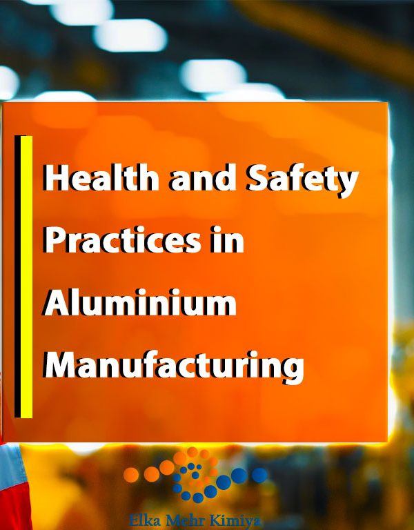 Health and Safety Practices in Aluminium Manufacturing