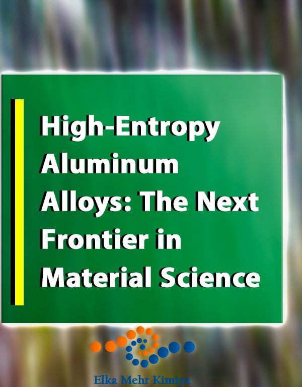 High-Entropy Aluminum Alloys: The Next Frontier in Material Science