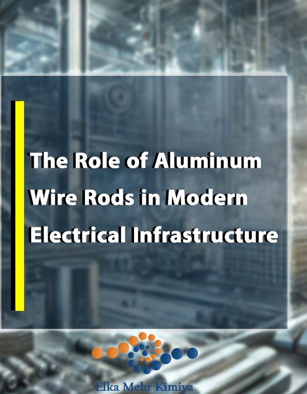 The Role of Aluminum Wire Rods in Modern Electrical Infrastructure