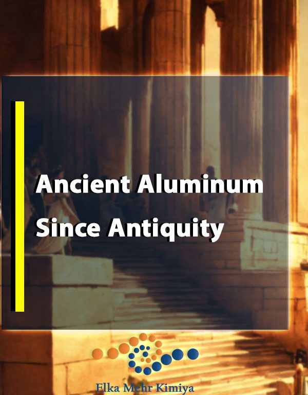 Ancient Aluminum Since Antiquity