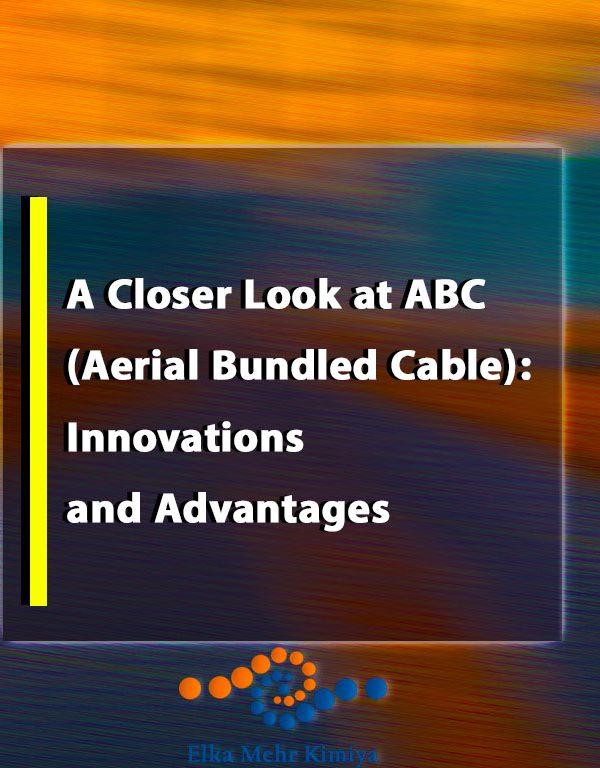 A Closer Look at ABC (Aerial Bundled Cable): Innovations and Advantages