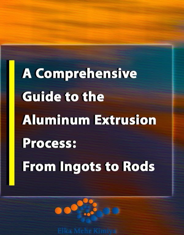 A Comprehensive Guide to the Aluminum Extrusion Process: From Ingots to Rods