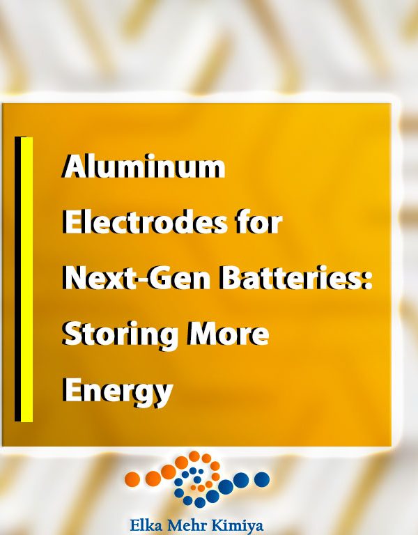 Aluminum Electrodes for Next-Gen Batteries: Storing More Energy