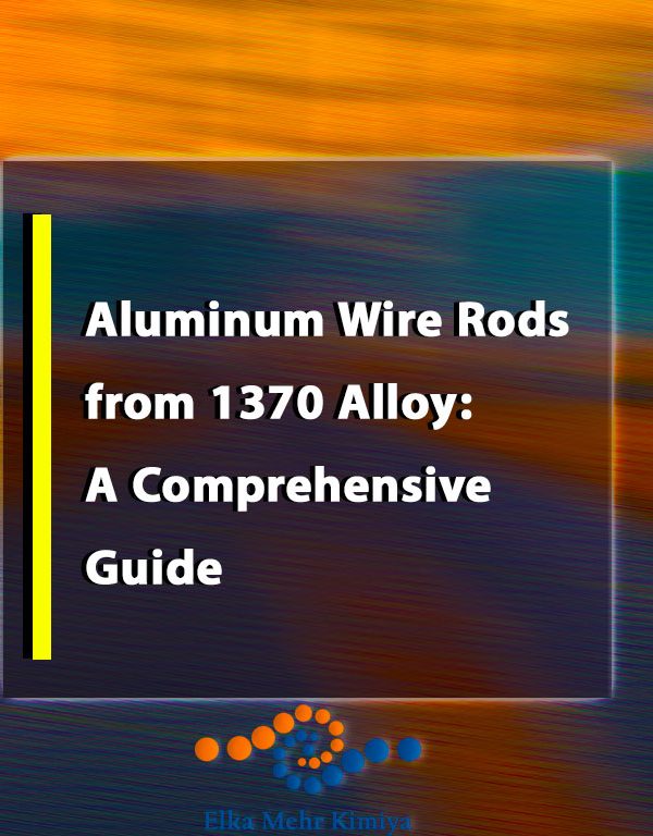 Aluminum Wire Rods from 1370 Alloy: A Comprehensive Guide