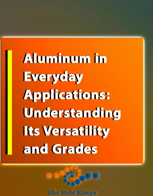 Aluminum in Everyday Applications: Understanding Its Versatility and Grades