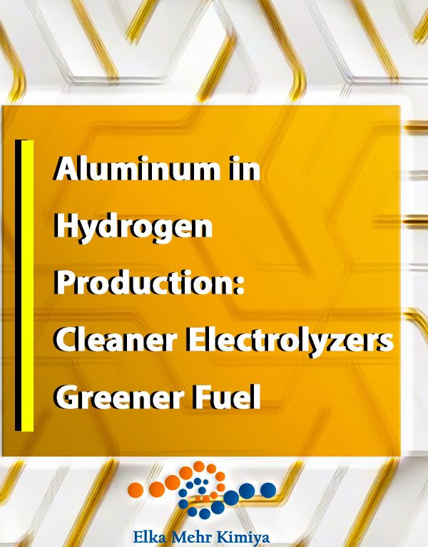 Aluminum in Hydrogen Production: Cleaner Electrolyzers, Greener Fuel