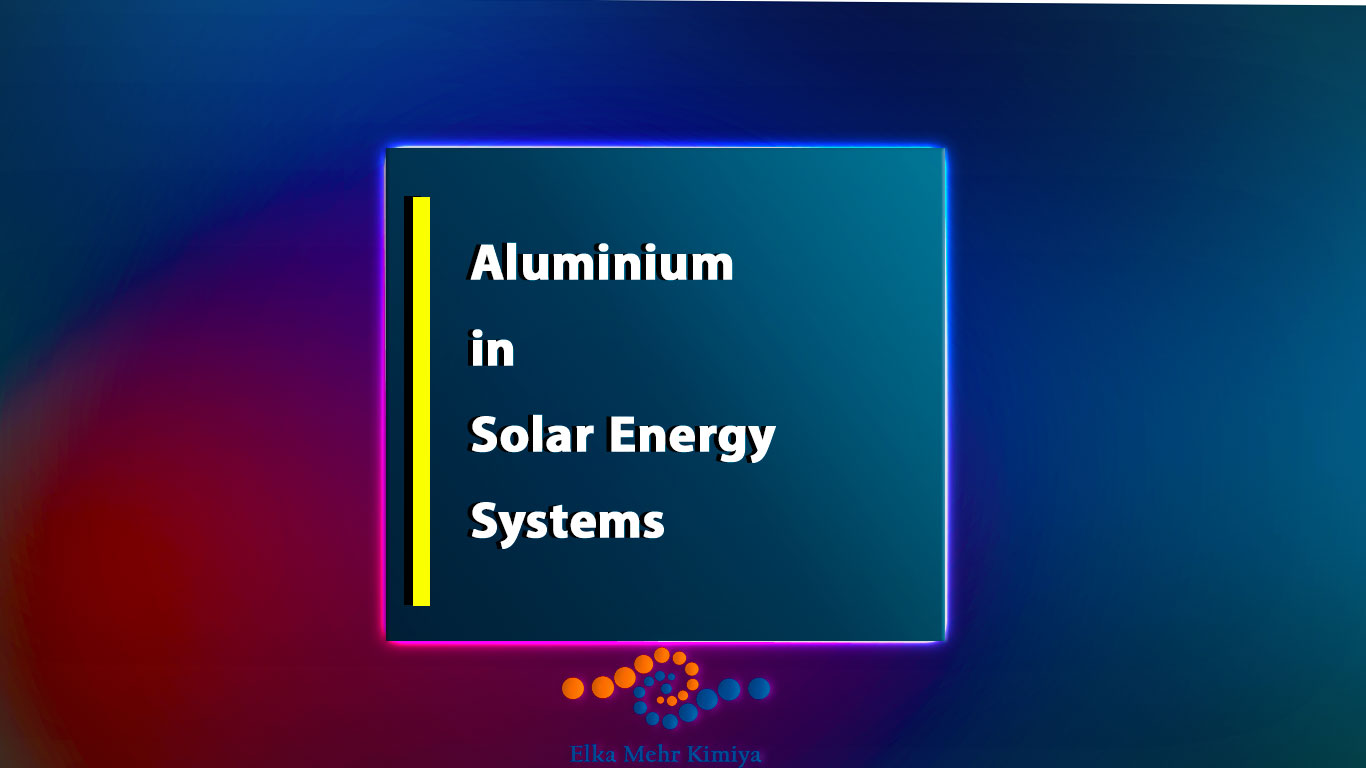 Aluminum in Solar Energy Systems