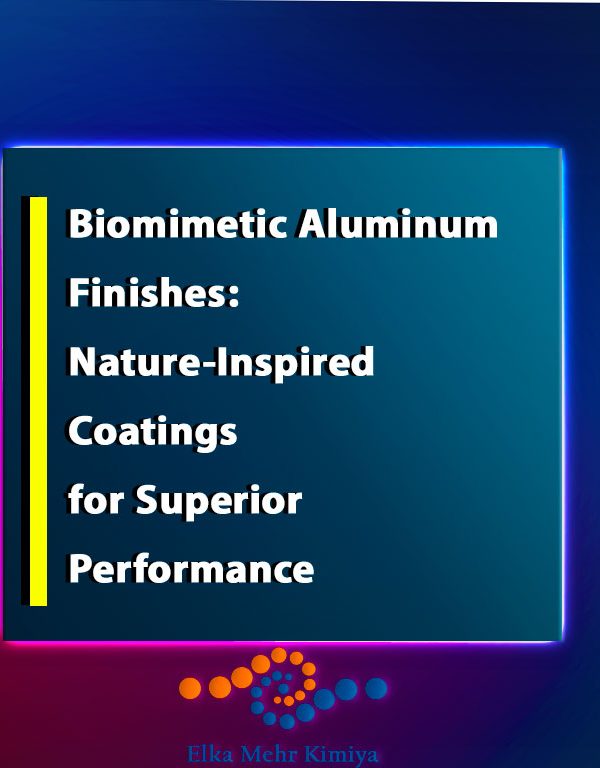 Biomimetic Aluminum Finishes: Nature-Inspired Coatings for Superior Performance