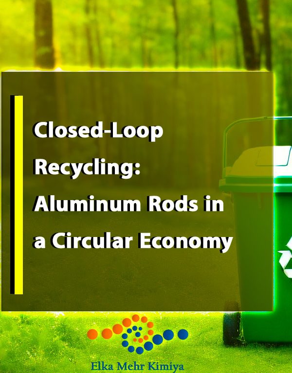 Closed-Loop Recycling: Aluminum Rods in a Circular Economy