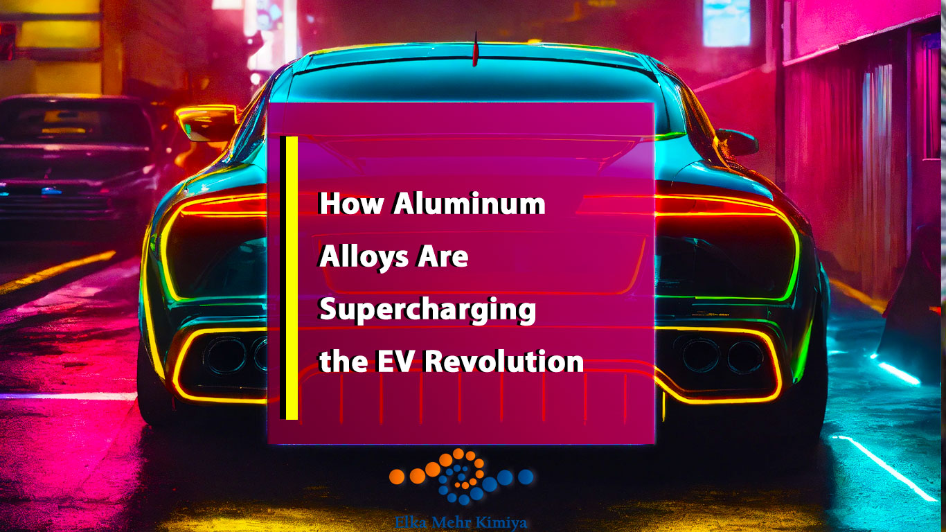 How Aluminum Alloys Are Supercharging the EV Revolution