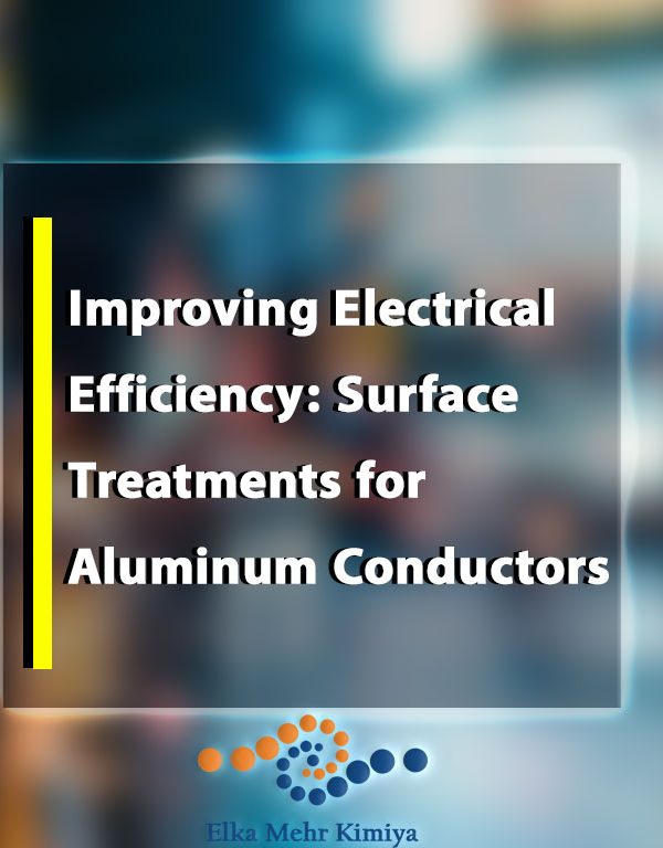 Improving Electrical Efficiency: Surface Treatments for Aluminum Conductors