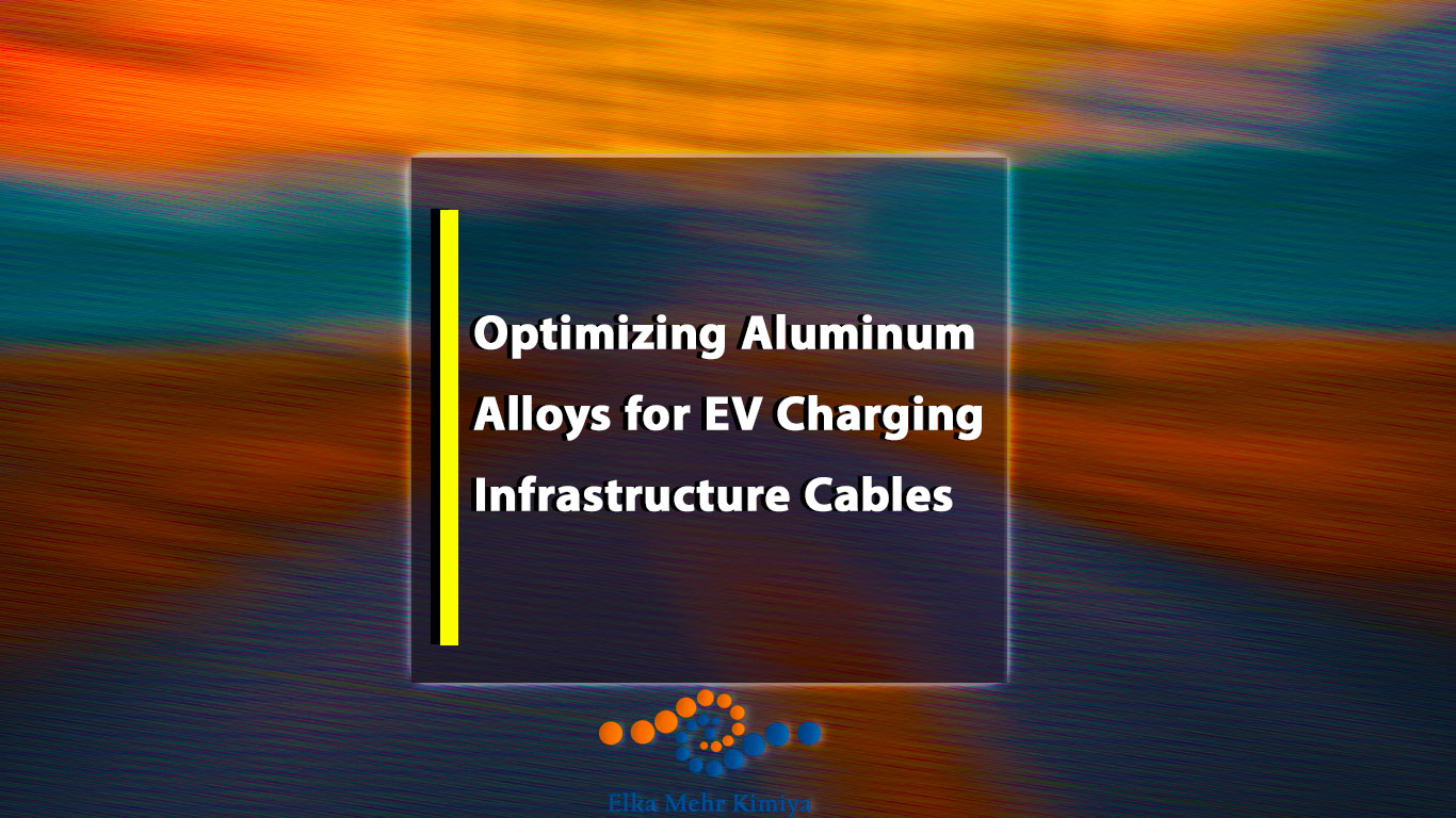 Optimizing Aluminum Alloys for EV Charging Infrastructure Cables