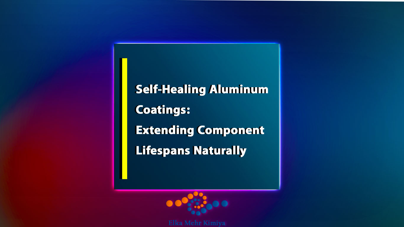 Self-Healing Aluminum Coatings: Extending Component Lifespans Naturally