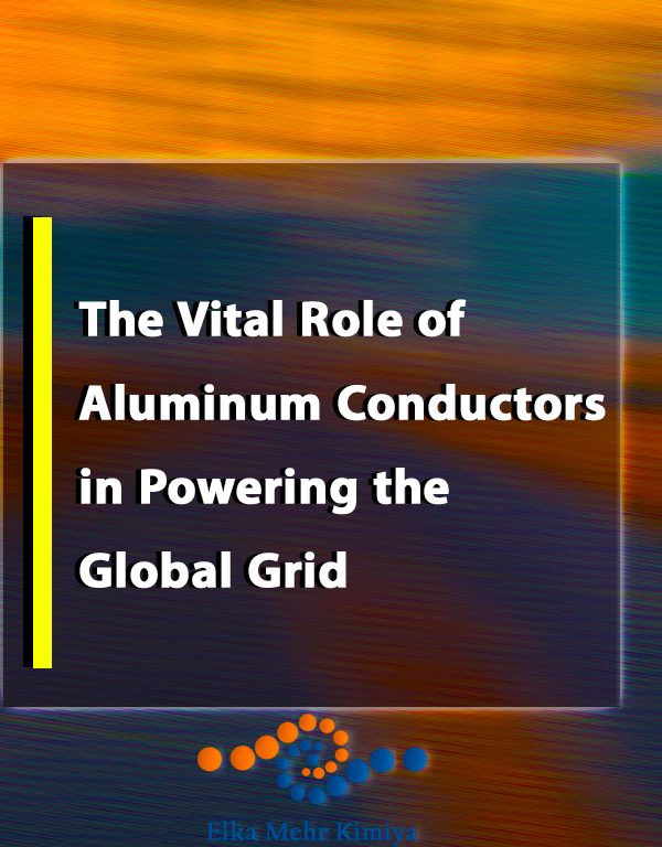 The Vital Role of Aluminum Conductors in Powering the Global Grid