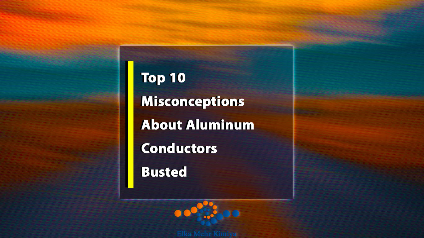 Top 10 Misconceptions About Aluminum Conductors—Busted