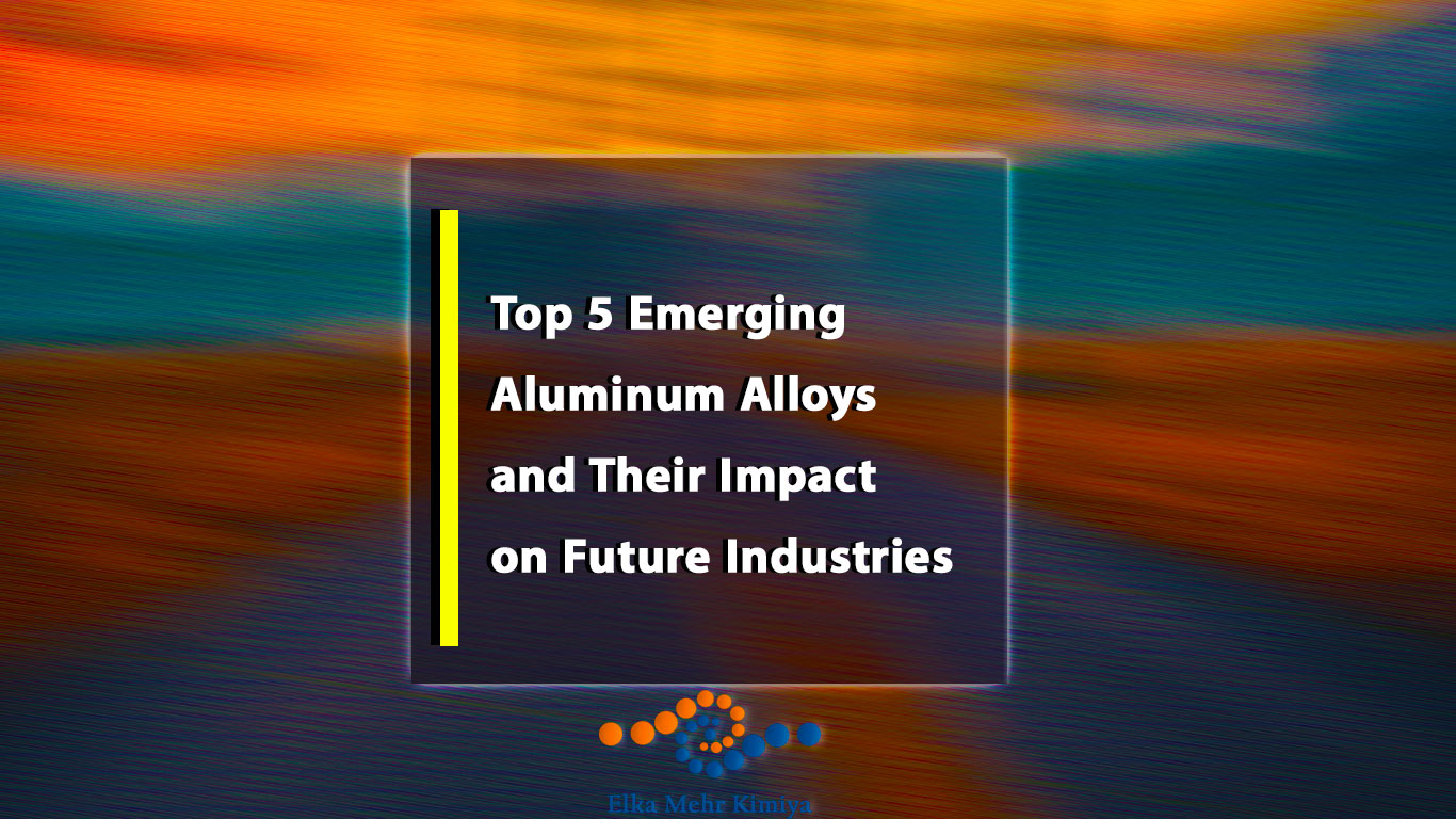 Top 5 Emerging Aluminum Alloys and Their Impact on Future Industries