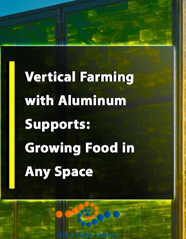 Vertical Farming with Aluminum Supports: Growing Food in Any Space