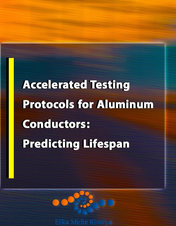 Accelerated Testing Protocols for Aluminum Conductors: Predicting Lifespan