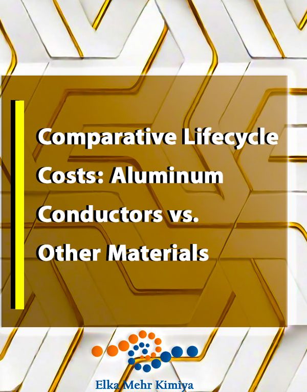 Comparative Lifecycle Costs: Aluminum Conductors vs. Other Materials