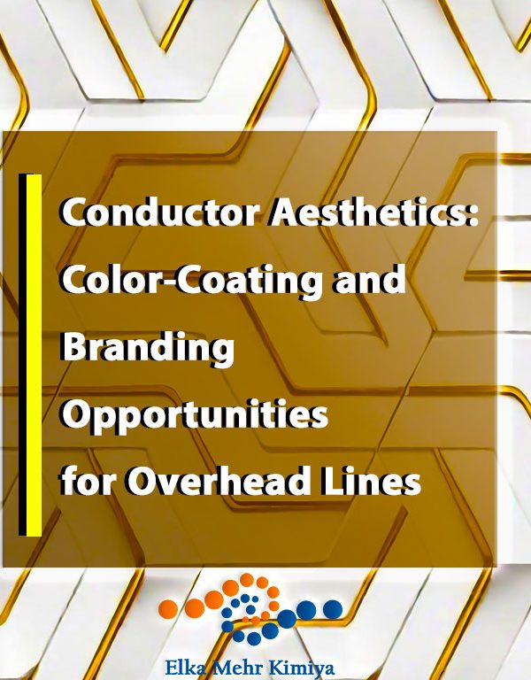 Conductor Aesthetics: Color-Coating and Branding Opportunities for Overhead Lines