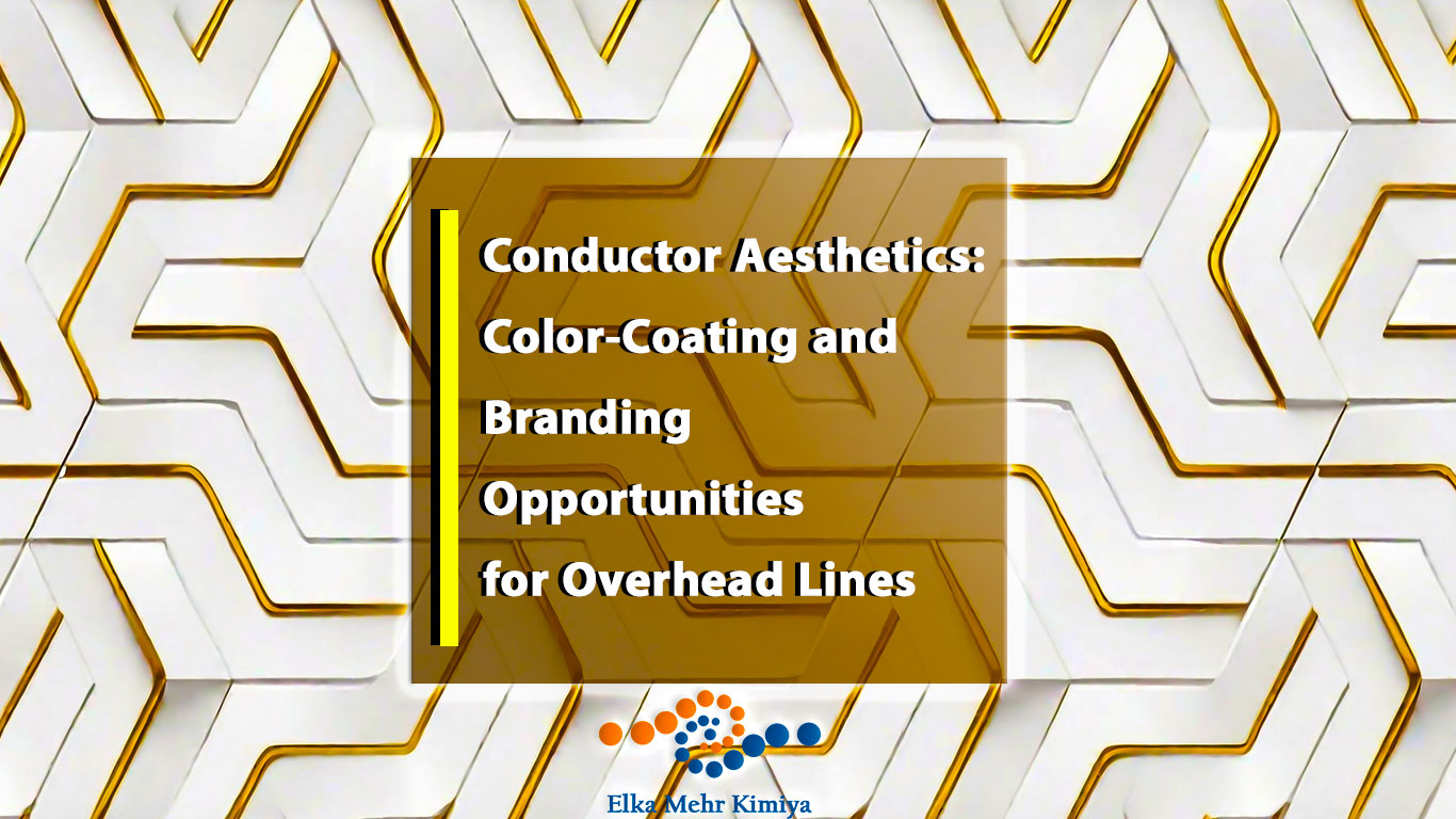 Conductor Aesthetics: Color-Coating and Branding Opportunities for Overhead Lines