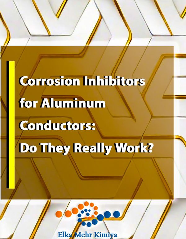 Corrosion Inhibitors for Aluminum Conductors: Do They Really Work?