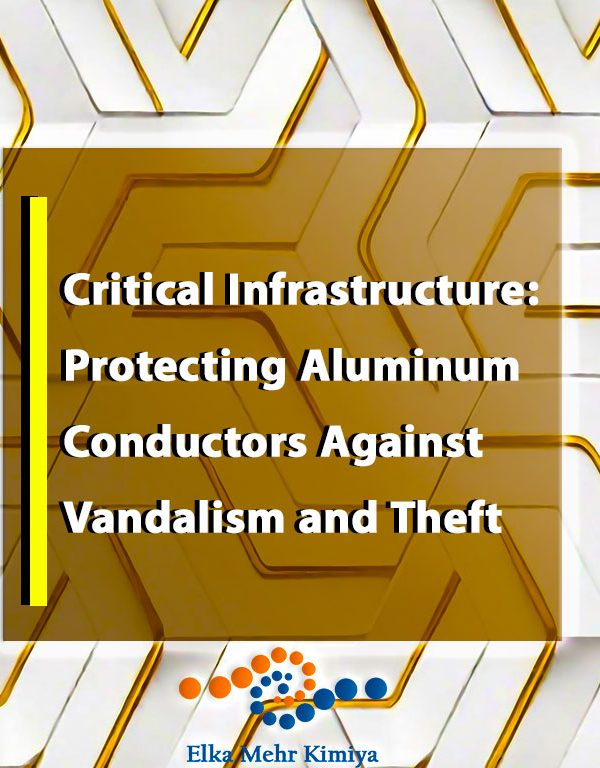 Critical Infrastructure: Protecting Aluminum Conductors Against Vandalism and Theft