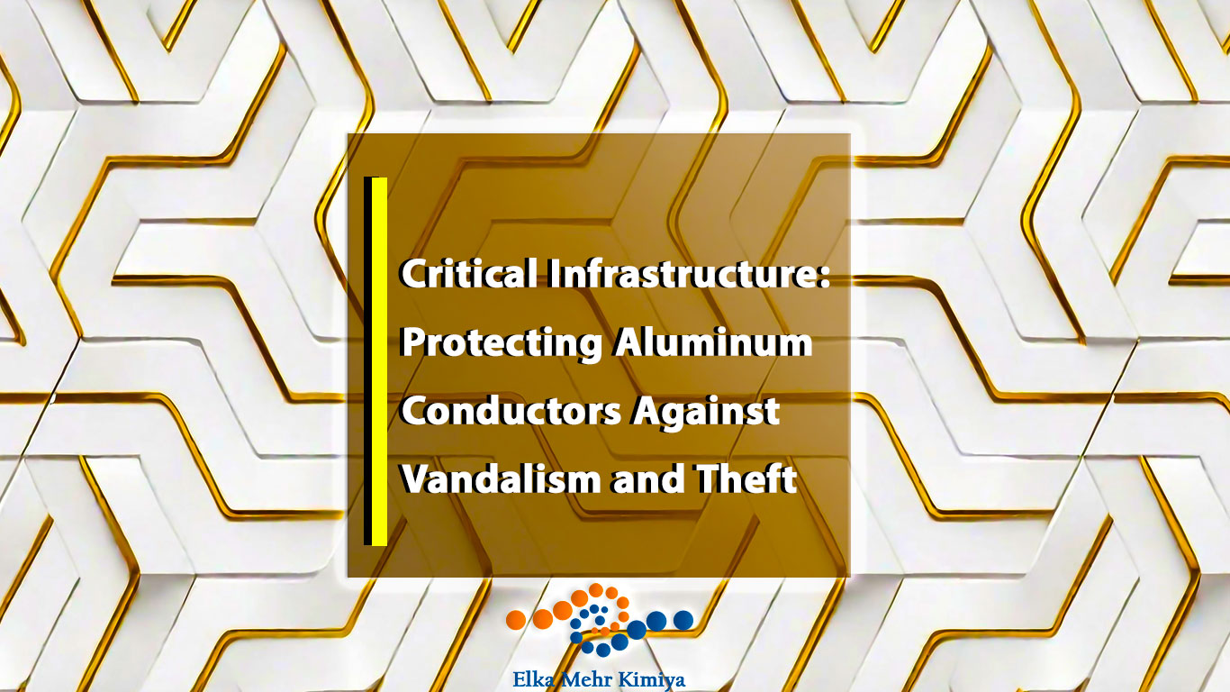 Critical Infrastructure: Protecting Aluminum Conductors Against Vandalism and Theft